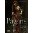 Pagans: The Visual Culture of Pagan Myths, Legends and Rituals. Ethan Doyle White. Фото 1