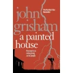 A Painted House. Джон Гришэм (John Grisham). Фото 1