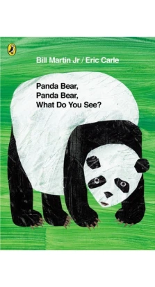 Panda Bear, Panda Bear, What Do You See?. Эрик Карл. Билл Мартин