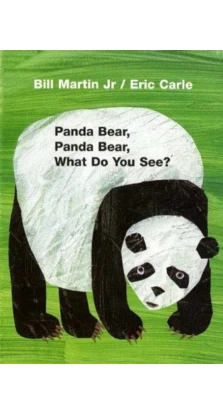Panda Bear, Panda Bear, What Do You See?. Bill Martin Jr.