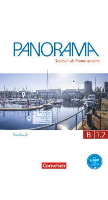 Panorama B1.2. Kursbuch mit Augmented-Reality-Elementen. Britta Winzer-Kiontke. Friederike Jin. Andrea Finster