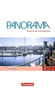 Panorama in Teilbanden : Ubungsbuch DaF B1.2 mit Audio-CD. Dagmar Giersberg. Andrea Finster. Carmen Dusemund-Brackhahn