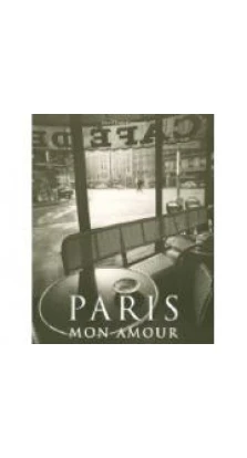 Paris Mon Amour . Jean-Claude Gautrand. Francois Louvard. Lazlo Hamlin. Franois / Hamlin Louvard