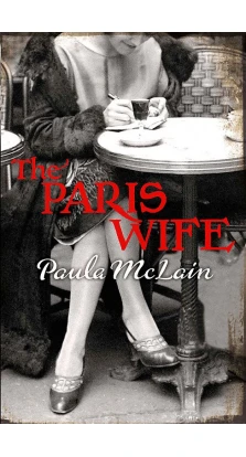 Paris Wife,The. Paula McLain