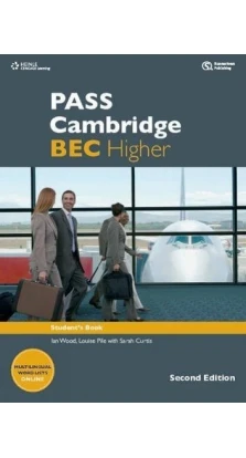 Pass Cambridge BEC 2nd Edition Higher SB. Russell Whitehead. Louise Pile. Michael Black. Ian Wood. Anne Williams. Paul Sanderson. Paul Dummett. Colin Benn