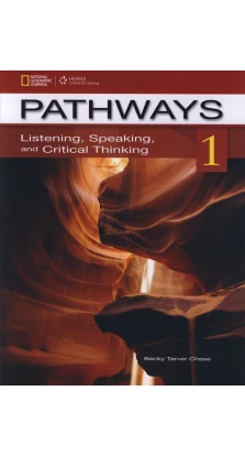 Pathways 1: Listening, Speaking, and Critical Thinking Text with Online WB access code. Rebecca Chase