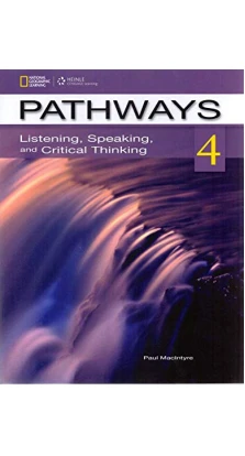 Pathways 4: Listening, Speaking, and Critical Thinking Text with Online WB access code. Rebecca Chase. Kristin Johannsen. Paul MacIntyre. Milada Broukal
