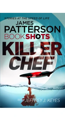 Killer Chef. Джеймс Паттерсон (James Patterson)