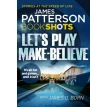 Let's Play Make-Believe. Джеймс Паттерсон (James Patterson). Фото 1
