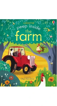 Peep Inside the Farm. Anna Milbourne
