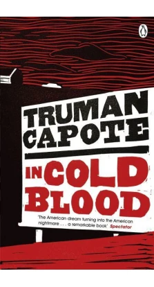 In Cold Blood: A True Account of a Multiple Murder and its Consequences. Трумен Капоте (Truman Capote)