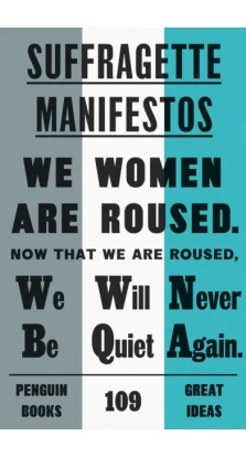Suffragette Manifestos. Various