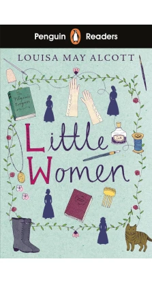 Penguin Reader Level 1: Little Women. Луїза Мей Олкотт