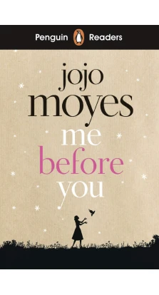 Penguin Readers Level 4. Me Before You. Джоджо Мойес