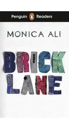 Penguin Readers Level 6: Brick Lane. Моника Али