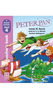Peter Pen. Level 4. Teacher’s Book. Джеймс Мэтью Барри (James Matthew Barrie)