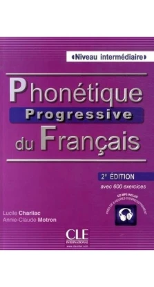 Phonetique Progr du Franc 2e Edition Interm Livre + CD audio. Lucile Charliac