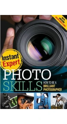 Photo Skills: How to Be a Brilliant Photographer. Beatrice Haverich