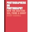 Photographers on Photography. Henry Carroll. Фото 1