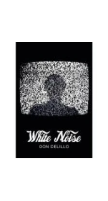 Picador 40th Edition: White Noise. Don DeLillo