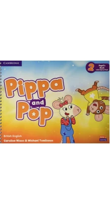 Pippa and Pop 2 Pupil's Book with Digital Pack British English. Caroline Nixon. Michael Tomlinson