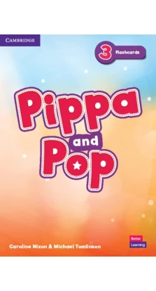 Pippa and Pop 3 Flashcards British English. Caroline Nixon. Michael Tomlinson