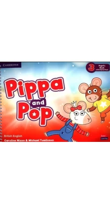 Pippa and Pop 3 Pupil's Book with Digital Pack British English. Caroline Nixon. Michael Tomlinson