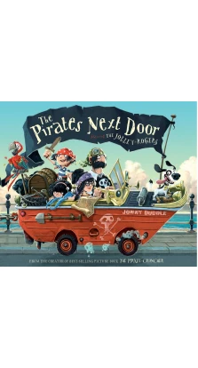 The Pirates Next Door. Jonny Duddle