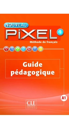 Nouveau Pixel: Guide pedagogique 1. Catherine Favret