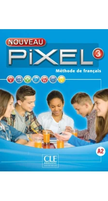 Nouveau Pixel: Livre de l'eleve 3 + DVD-Rom. Колетт Гіббе (Colette Gibbe)