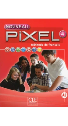 Nouveau Pixel: Livre de l'eleve 4 + DVD-Rom. Sylvie Schmitt
