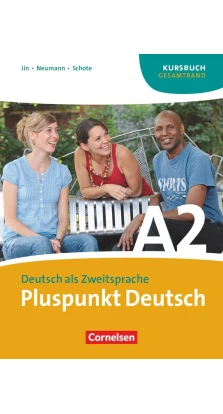 Pluspunkt Deutsch A2 KB. Joachim Schote. Friederike Jin. Jutta Neumann