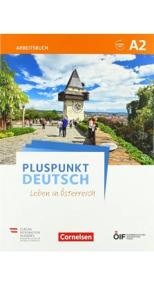 Pluspunkt Deutsch. Leben in Österreich A2. Arbeitsbuch mit Audio-mp-3 Download und Lösungen. Friederike Jin