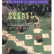 Pocket Gardens: Big Ideas for Small Spaces. James Grayson Trulove. Фото 1