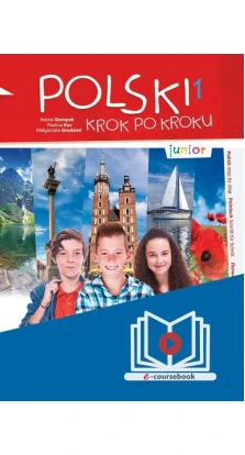 Polski, krok po kroku Junior 1 Podrecznik (e-coursebook). Iwona Stempek. Paulina Kuc. Malgorzata Grudzien