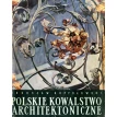 Polskie kowalstwo architektoniczne. Boguslaw Kopydlowski. Фото 1