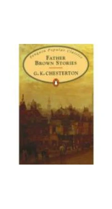PPC Father Brown Stories. Гилберт Кит Честертон (G. K. Chesterton)