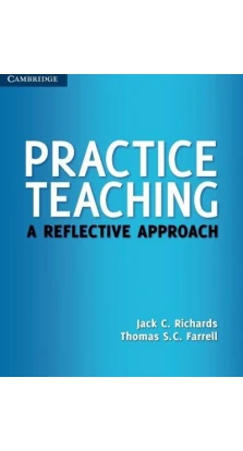 Practice Teaching. Jack C. Richards. Thomas S.C. Farrell
