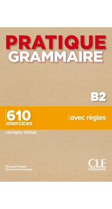 Pratique Grammaire : Livre B2 + corriges. Giovanna Tempesta-Renaud. Evelyne Siréjols