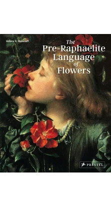 Pre-Raphaelite Language of Flowers. Debra N. Mancoff