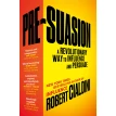 Pre-Suasion: A Revolutionary Way to Influence and Persuade. Роберт Чалдини (Роберт Б. Чалдини). Фото 1