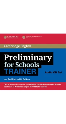 Preliminary for Schools Trainer Audio CDs (3). Sue Elliott. Liz Gallivan