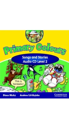 Primary Colours 2 Songs and Stories Audio CD. Diana Hicks. Эндрю Литтлджон