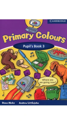 Primary Colours 3. Pupil's Book. Diana Hicks. Andrew Littlejohn