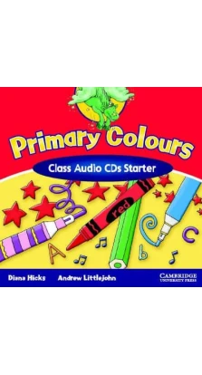 Primary Colours Class Audio CDs Starter. Diana Hicks. Andrew Littlejohn