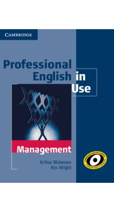 Professional English in  Use Management. Arthur McKeown. Ros Wright