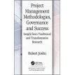 Project Management Methodologies, Governance and Success: Insight from Traditional and Transformative Research (Best Practices in Portfolio, Program, and Project Management). Фото 1