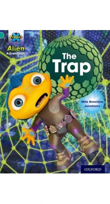 Project X Alien Adventures 7 The Trap. Mike Brownlow