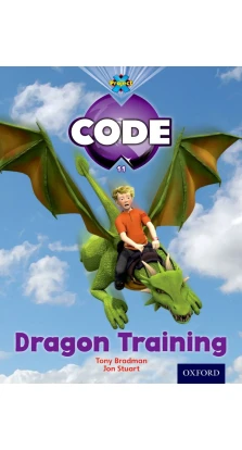 Project X Code 4 Dragon Training. Tony Bradman
