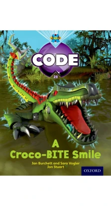 Project X Code 6 A Croco-Bite Smile. Jan Burchett. Sara Vogler